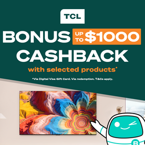 Up to $1000 Cashback on selected TCL TVs