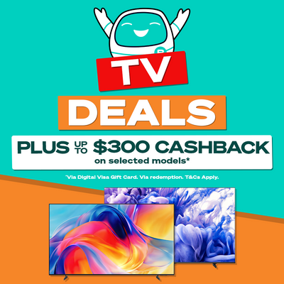 TV & Tech Deals Plus Up to $300 Cashback*