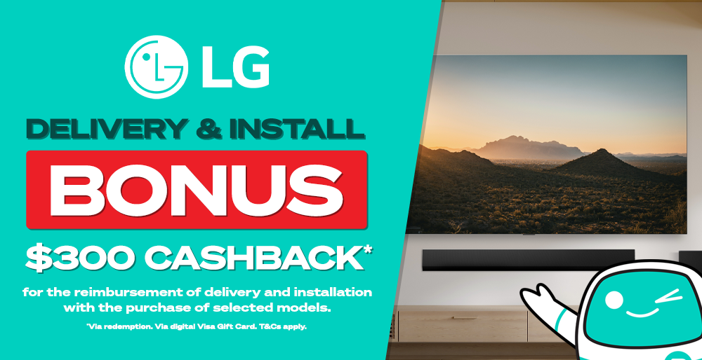 $300 Delivery & Installation Cashback on LG TVs*