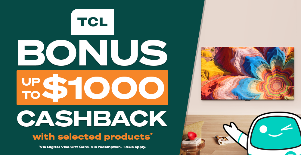 Up to $1000 Cashback on selected TCL TVs